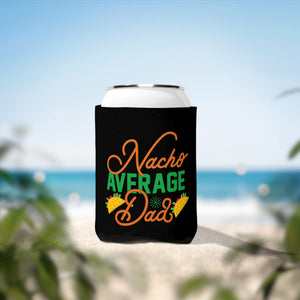 Nacho Average Dad - Can Cooler Sleeve