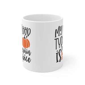 My Blood Type - Ceramic Mug 11oz