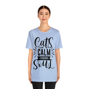 Cats Can Calm Your Soul - Unisex Jersey Short Sleeve Tee
