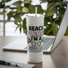 Load image into Gallery viewer, Beach Please I&#39;m A Mermaid - Skinny Steel Tumbler with Straw, 20oz
