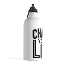 Load image into Gallery viewer, Change Your Life - Stainless Steel Water Bottle
