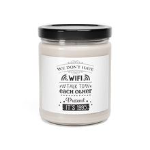 Load image into Gallery viewer, We Don&#39;t Have WiFi - Scented Soy Candle, 9oz
