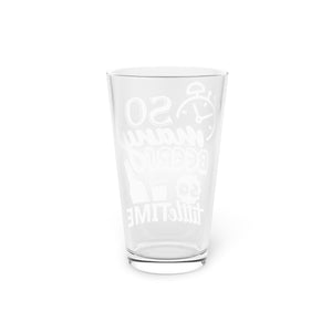 So Many Beers - Pint Glass, 16oz
