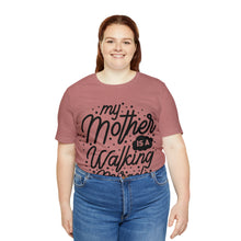 Load image into Gallery viewer, My Mother Is A - Unisex Jersey Short Sleeve Tee
