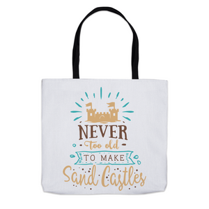 Never Too Old For - Tote Bags