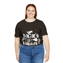 Load image into Gallery viewer, What&#39;s Up Witches - Unisex Jersey Short Sleeve Tee
