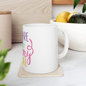 You Are Some - Ceramic Mug 11oz