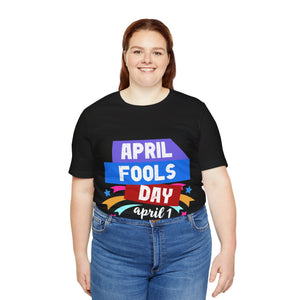 April Fools Day "April 1" - Unisex Jersey Short Sleeve Tee