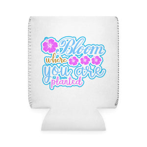 Bloom Where You Are Planted - Can Cooler Sleeve