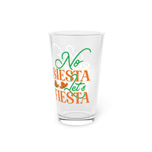 Load image into Gallery viewer, No Siesta - Pint Glass, 16oz
