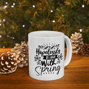 Hopelessly In Love With Spring - Ceramic Mug 11oz