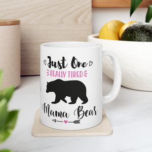 Tired Mama Bear - Ceramic Mug 11oz