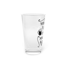 Load image into Gallery viewer, You Look Like I Need Another - Pint Glass, 16oz
