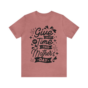 Give The Gift Of Time - Unisex Jersey Short Sleeve Tee