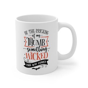 By The Pricking - Ceramic Mug 11oz