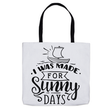 Load image into Gallery viewer, I Was Made For Sunny Days - Tote Bags
