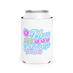 Bloom Where You Are Planted - Can Cooler Sleeve