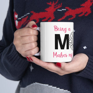 Being A Mom - Ceramic Mug 11oz