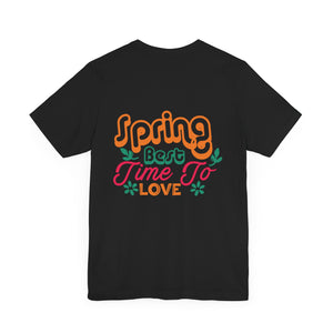 Spring Best Time - Unisex Jersey Short Sleeve Tee