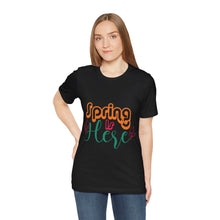 Load image into Gallery viewer, Spring Is Here - Unisex Jersey Short Sleeve Tee
