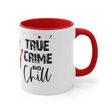 Load image into Gallery viewer, True Crime And Chill - Accent Coffee Mug, 11oz
