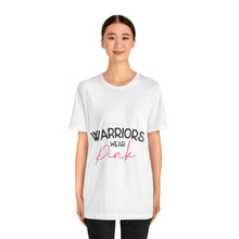 Load image into Gallery viewer, Warriors Wear Pink - Unisex Jersey Short Sleeve Tee
