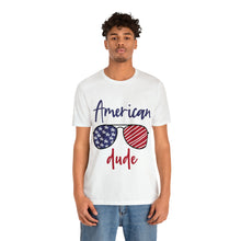 Load image into Gallery viewer, American Dude - Unisex Jersey Short Sleeve Tee
