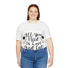 Load image into Gallery viewer, All You Need Is - Unisex Jersey Short Sleeve Tee
