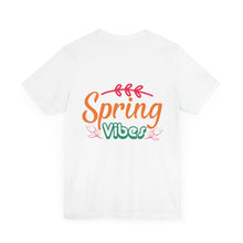 Load image into Gallery viewer, Spring Vibes - Unisex Jersey Short Sleeve Tee
