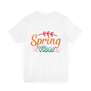 Spring Vibes - Unisex Jersey Short Sleeve Tee