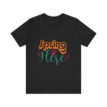 Load image into Gallery viewer, Spring Is Here - Unisex Jersey Short Sleeve Tee
