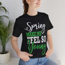 Load image into Gallery viewer, Spring Makes Me Feel - Unisex Jersey Short Sleeve Tee
