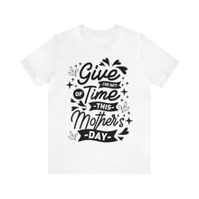 Load image into Gallery viewer, Give The Gift Of Time - Unisex Jersey Short Sleeve Tee
