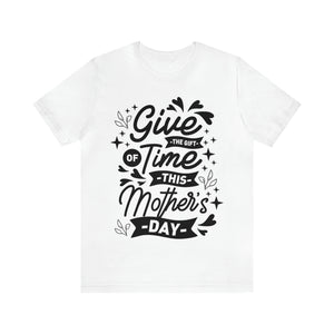 Give The Gift Of Time - Unisex Jersey Short Sleeve Tee