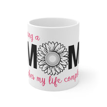 Load image into Gallery viewer, Being A Mom - Ceramic Mug 11oz
