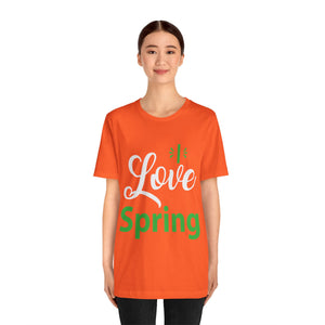 Love Spring - Unisex Jersey Short Sleeve Tee