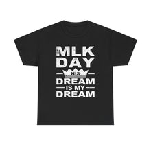 Load image into Gallery viewer, MLK Day - Unisex Heavy Cotton Tee
