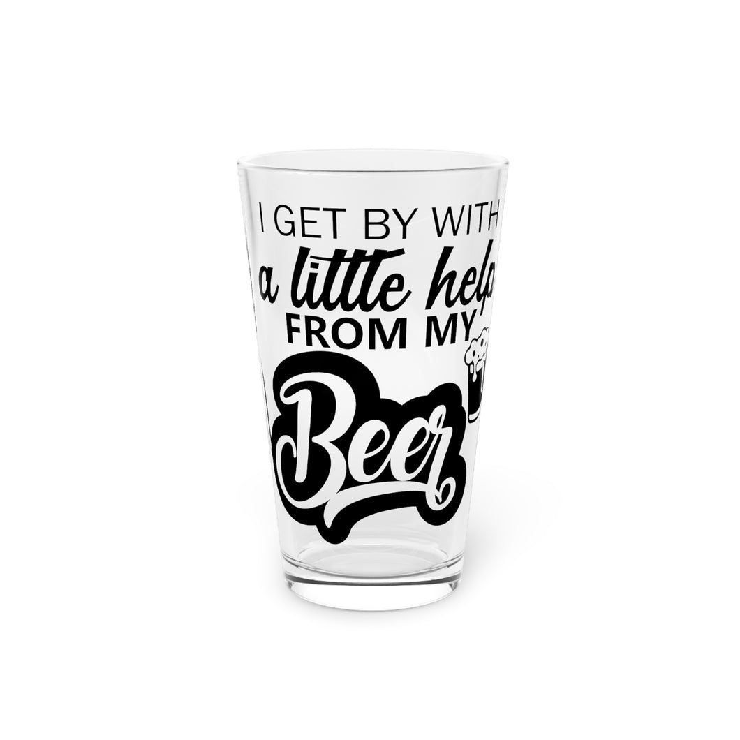 I Get By With - Pint Glass, 16oz