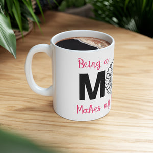 Being A Mom - Ceramic Mug 11oz
