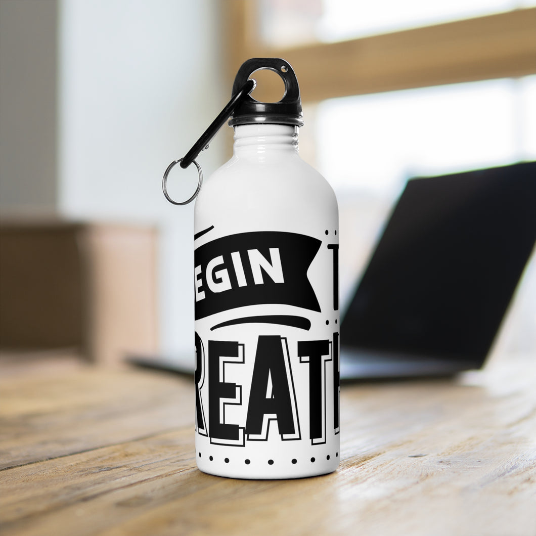 Begin To Breath - Stainless Steel Water Bottle