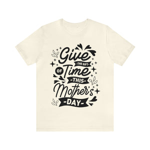 Give The Gift Of Time - Unisex Jersey Short Sleeve Tee