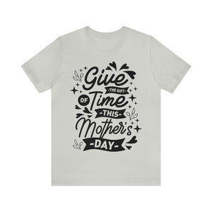 Give The Gift Of Time - Unisex Jersey Short Sleeve Tee