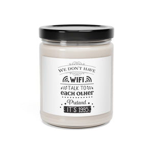 We Don't Have WiFi - Scented Soy Candle, 9oz