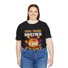 Load image into Gallery viewer, Trade Brother For Candy - Unisex Jersey Short Sleeve Tee
