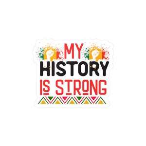 My History Is Strong - Kiss-Cut Vinyl Decals