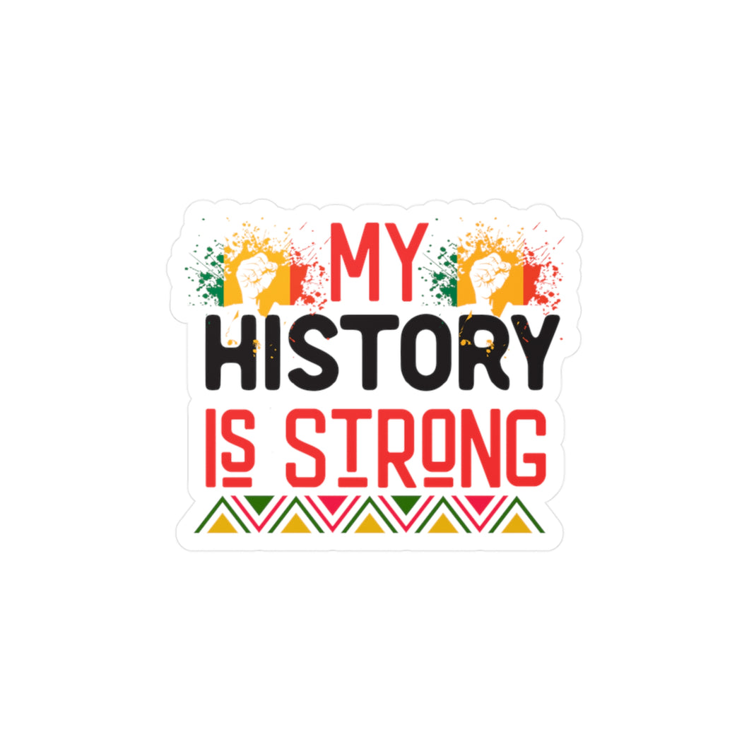 My History Is Strong - Kiss-Cut Vinyl Decals