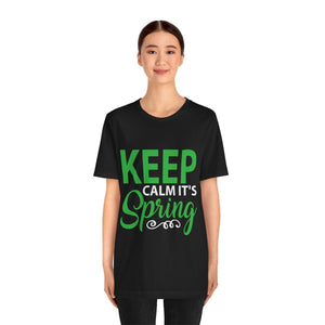 Keep Calm It's Spring - Unisex Jersey Short Sleeve Tee