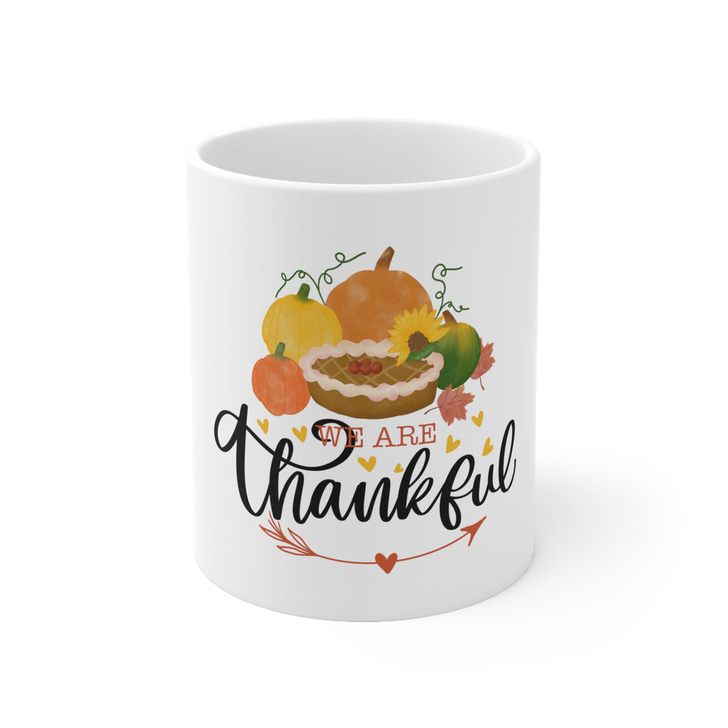 We Are Thankful - Ceramic Mug 11oz