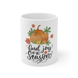 Fine Joy In All Seasons - Ceramic Mug 11oz