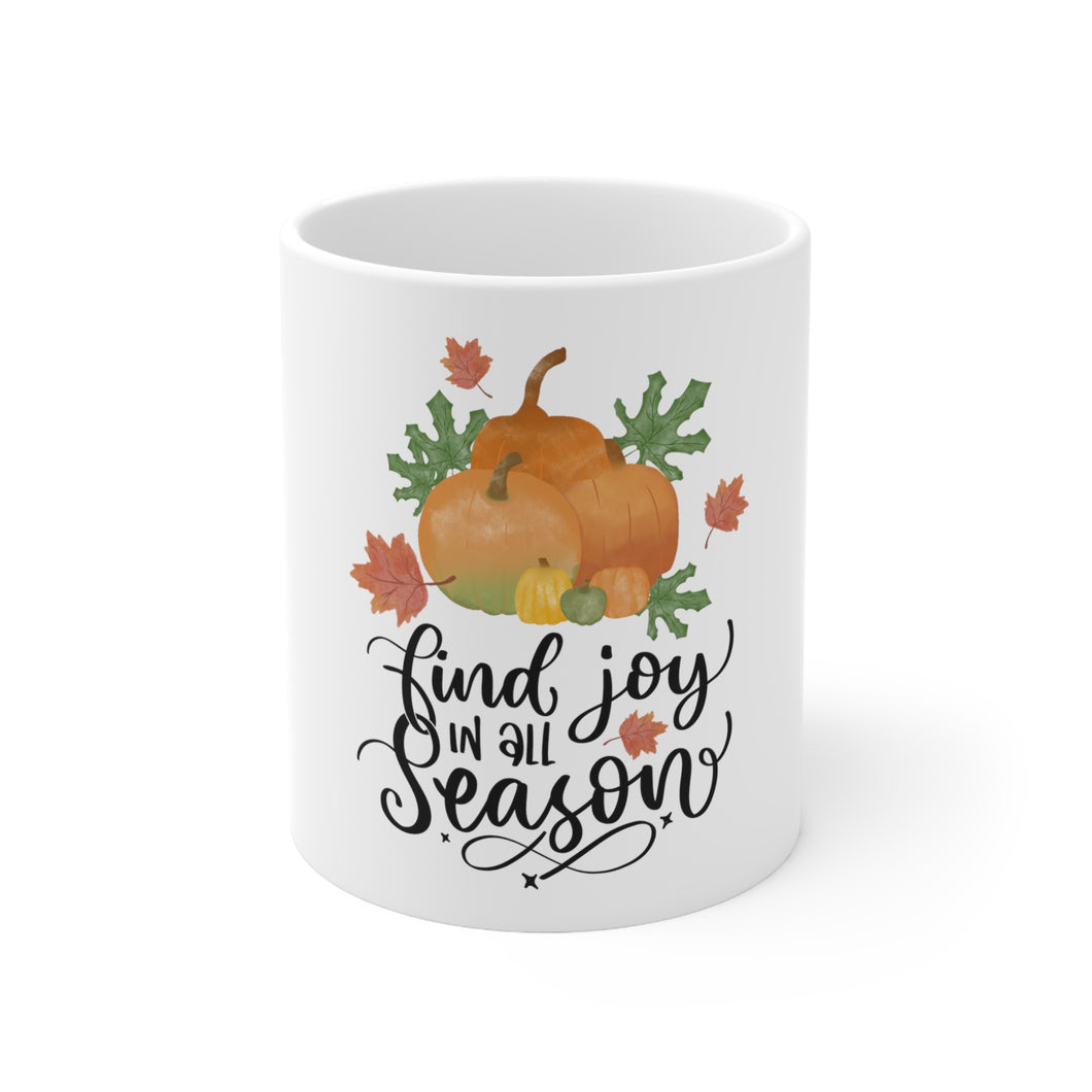 Fine Joy In All Seasons - Ceramic Mug 11oz